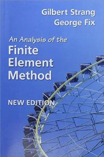 An Analysis of the Finite Element Method by Brigitte Berger