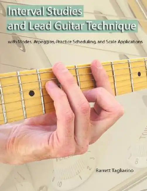 Interval Studies and Lead Guitar Technique by Barrett Tagliarino