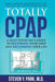 Totally CPAP: A Sleep Physician's Guide to Restoring Your Sleep and Reclaiming Your Life by Steven Y. Park