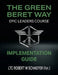 The Green Beret Way Implementation Guide by Robert W. Schaefer