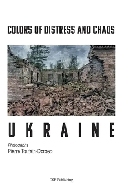 Colors of Distress and Chaos - Ukraine by Pierre Toutain-Dorbec
