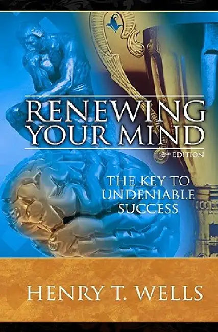 Renewing Your Mind by Henry T. Wells