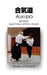 Aikido Beyond Questions Often Asked by John Litchen