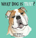 What Dog is That? by Lois Nicholls