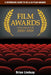 Film Awards: A Reference Guide to US & UK Film Awards Volume Four 2000-2019 by Brian Lindsay