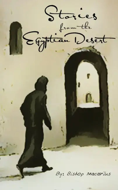 Stories from the Egyptian Desert by Bishop Macarius, Magdy Fahim, Emad Attia