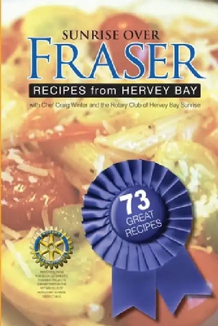 Sunrise over Fraser - Recipes from Hervey Bay, Australia by Craig Winter