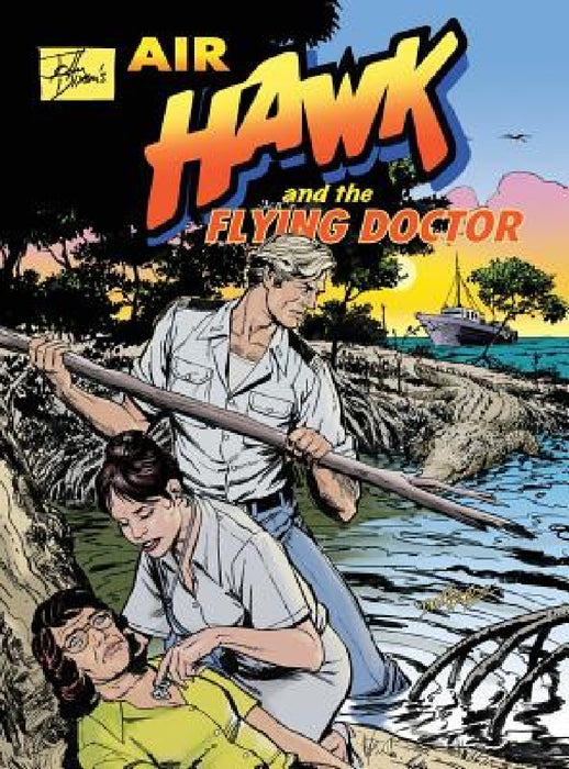 John Dixon's Air Hawk and the Flying Doctor by John Dixon, John Dixon, Nat Karmichael
