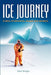 Ice Journey: A Story of Adventure, Escape and Salvation by Dave Morgan