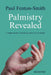 Palmistry Revealed: A guide to reading the map of your life by Paul J. Fenton-Smith