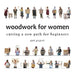 Woodwork for Women- Cutting a New Path for Beginners by Patricia Rose Gregory