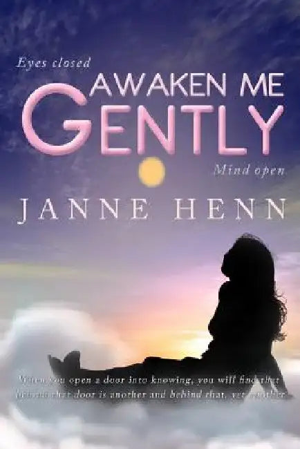 Awaken Me Gently by Janne Henn