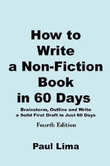 How to Write a Non-fiction Book in 60 Days by Paul Lima