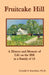 Fruitcake Hill: A History and Memoir of Life on the Hill in a Family of 15 by Gerald J. Kuecher