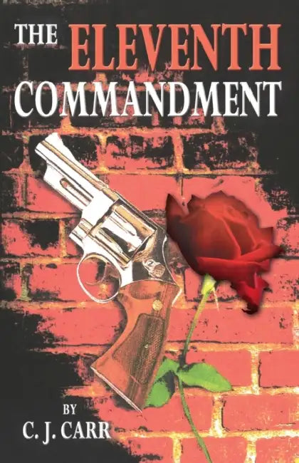 The Eleventh Commandment by C. J. Carr