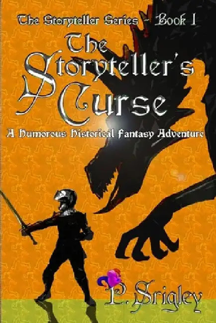 The Storyteller's Curse: A Humorous Historical Fantasy Adventure by Patricia Srigley