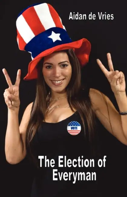 The Election of Everyman by Aidan De Vries