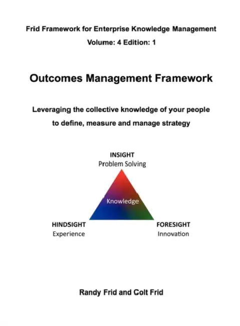 Outcomes Management Framework by Randy Frid, Colt Frid