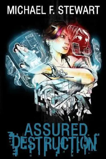 Assured Destruction by Michael F. Stewart