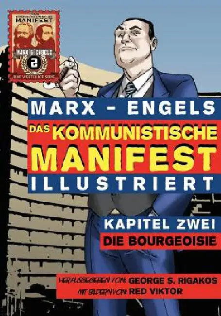 Das Kommunistische Manifest (Illustriert) - Kapitel Zwei: Die Bourgeoisie by Karl Marx, Friedrich Engels, George S. Rigakos