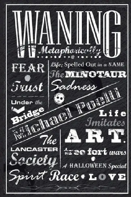 Waning Metaphorically: A Collection of Shorts and Flash Fiction by Michael Poeltl