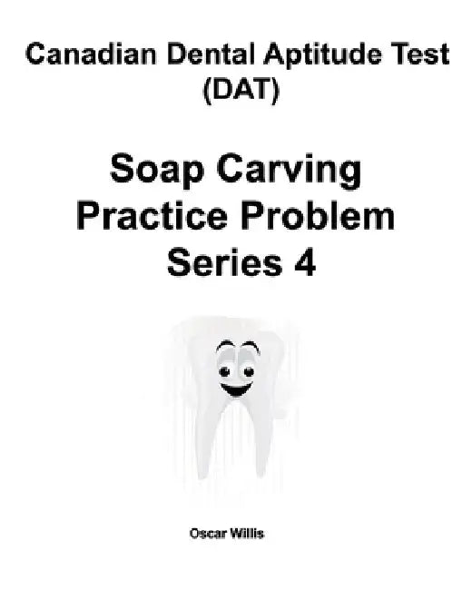 Canadian Dental Aptitude Test (DAT) Soap Carving Practice Problem Series 4 by Oscar Willis