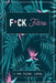 F*ck Fibro: A Symptom & Pain Tracking Journal for Fibromyalgia and Chronic Pain by Wellness Warrior Press