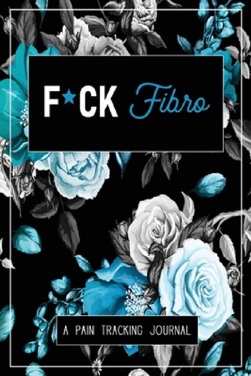 F*ck Fibro by Wellness Warrior Press