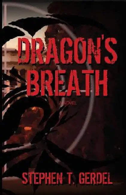 Dragon's Breath by Stephen T. Gerdel