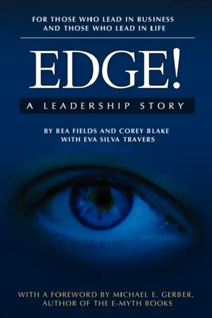 Edge! A Leadership Story by Bea Fields, Corey Michael Blake, Eva Silva Travers
