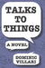 Talks to Things by Dominic Robert Villari
