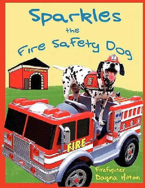 Sparkles the Fire Safety Dog by Dayna Hilton