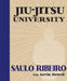 Jiu-Jitsu University by Saulo Ribeiro