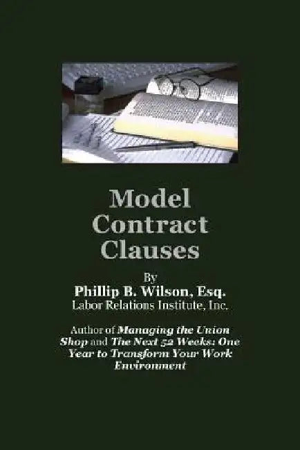 Model Contract Clauses by Phillip B. Wilson