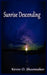 Sunrise Descending by Kevin Owen Shoemaker