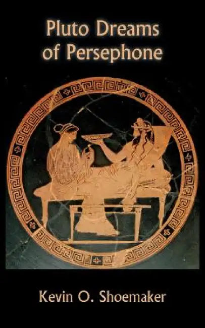Pluto Dreams of Persephone by Kevin Owen Shoemaker