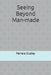 Seeing Beyond Man-made by Pamela Ousley