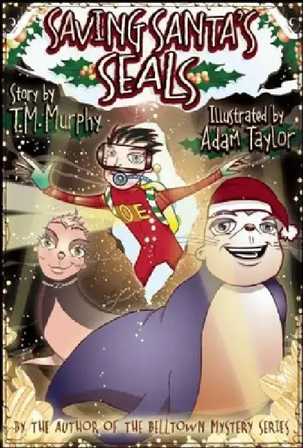 Saving Santa's Seals by Ted M. Murphy