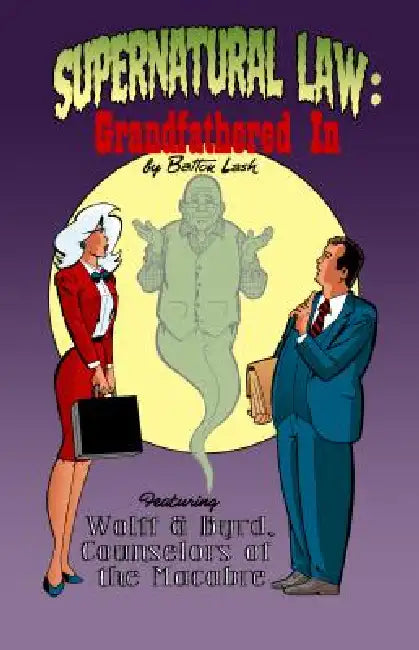 Supernatural Law: Grandfathered in by Batton Lash