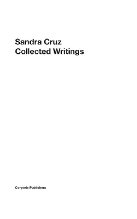 Sandra Cruz - Collected Writings by Sandra Cruz