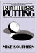 Ruthless Putting by Michael L. Southern