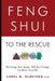 Feng Shui To The Rescue: Rearrange Your Space, Shift Your Energy, Transform Your Life! by Carol M. Olmstead Fsia