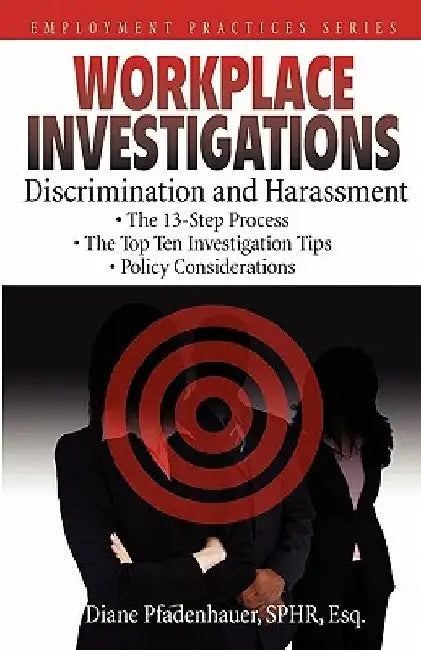 Workplace Investigations: Discrimination and Harassment by Diane Pfadenhauer