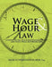 Wage & Hour Law: A Guide to the Fair Labor Standards Act and State Wage and Hour Laws by Diane M. Pfadenhauer