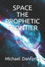 Space - The Prophetic Froniter by Michael a. Danforth