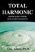 Total Harmonic: The Healing Power of Nature's Elements by Case Adams