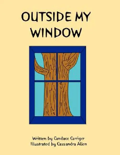Outside My Window by Cassandra Allen