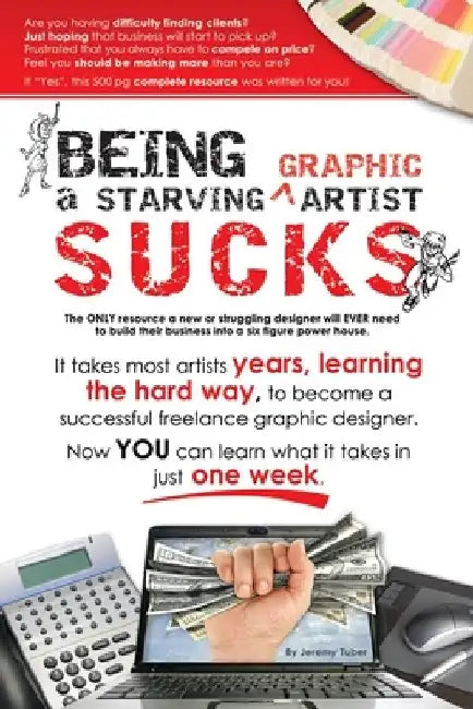 Being a Starving Artist Sucks by Jeremy Tuber