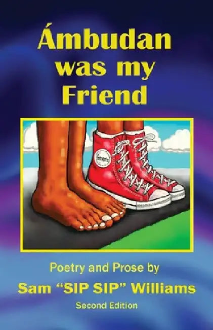 Ambudan Was My Friend by Sam Sip Sip Williams