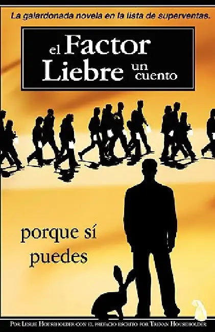 El Factor Liebre: Porque sí Puedes by Leslie Householder, Trevan Householder, Eduardo Lehi Aragon